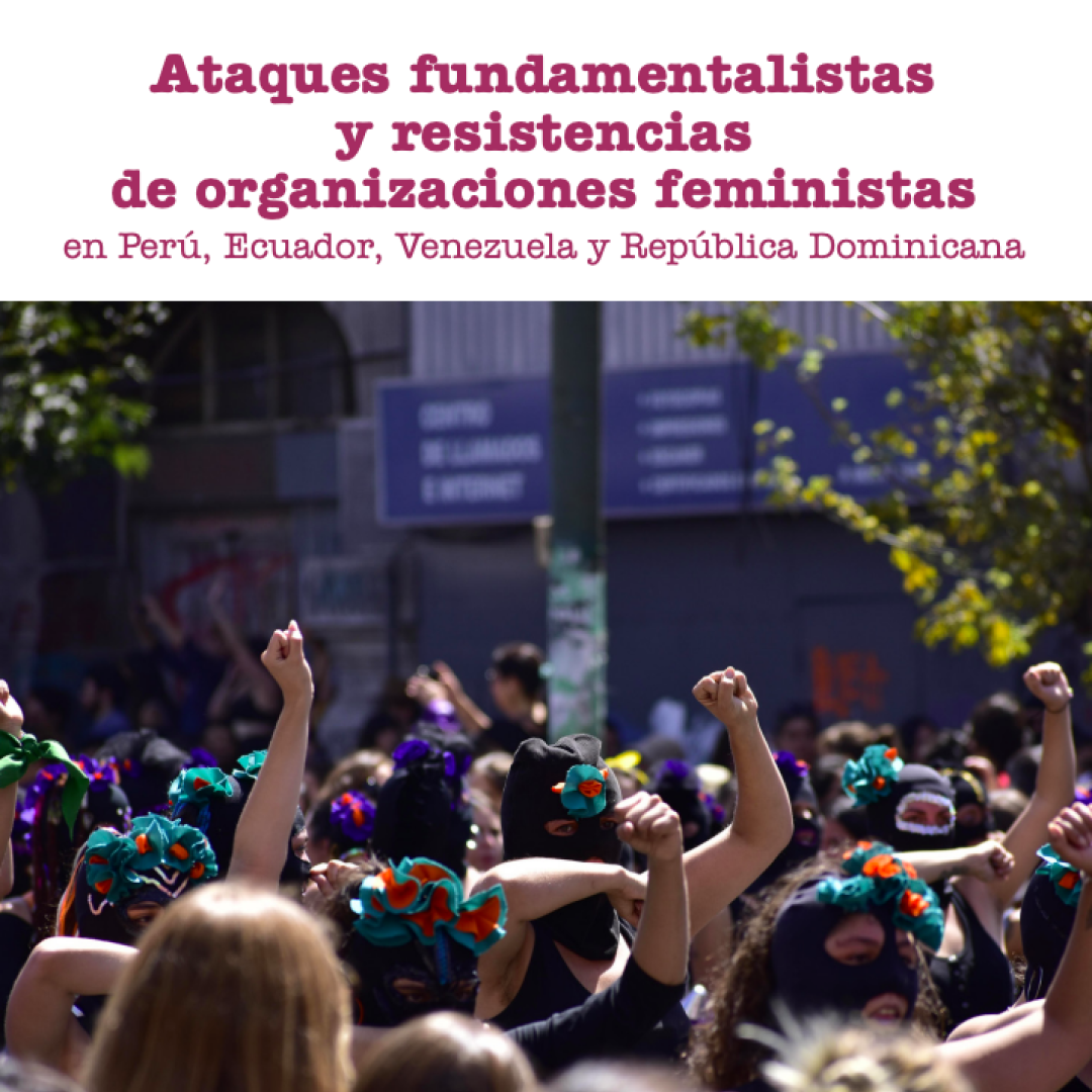 Fundamentalist attacks and feminist organisations' resistance